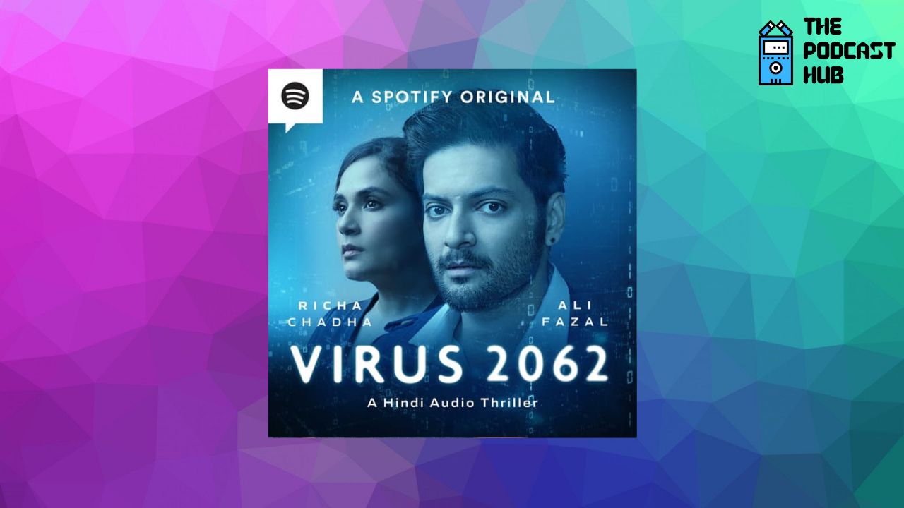 Spotify’s new original podcast ‘Virus 2062’ is an audio thriller starring Richa Chadha and Ali Fazal
